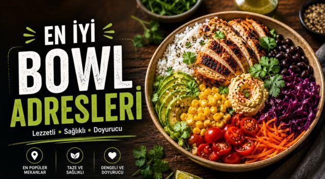 Türkiye’nin En İyi Bowl Markaları (2026) | Sipariş Verebileceğiniz 7 Bowl Adresi