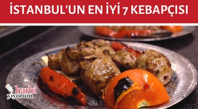 istanbul'un en iyi 7 kebapçısı